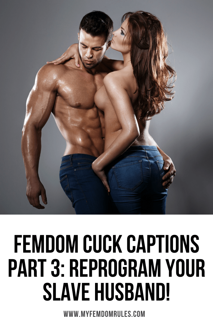 Femdom Cuck Captions Part 3 Reprogram Your Slave Husband! - photo