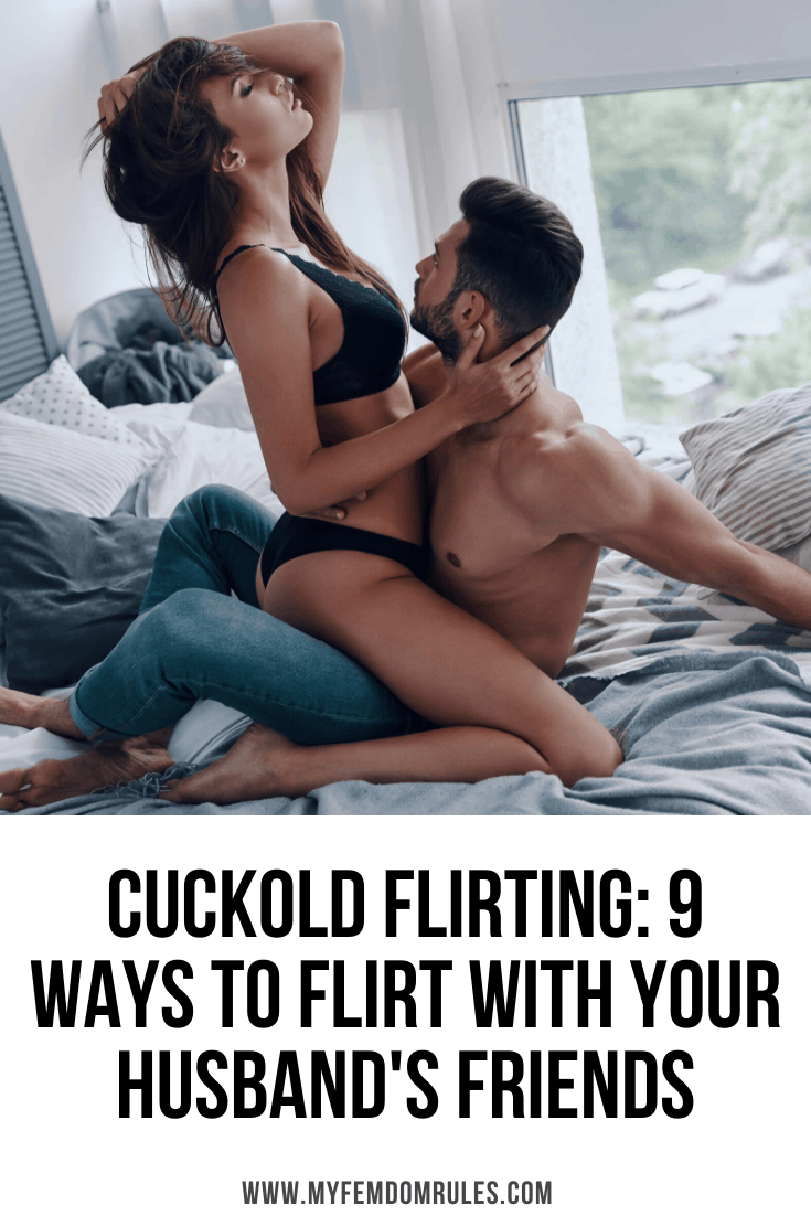 Cuckold Flirting 9 Ways To Flirt With Your Husbands Friends photo