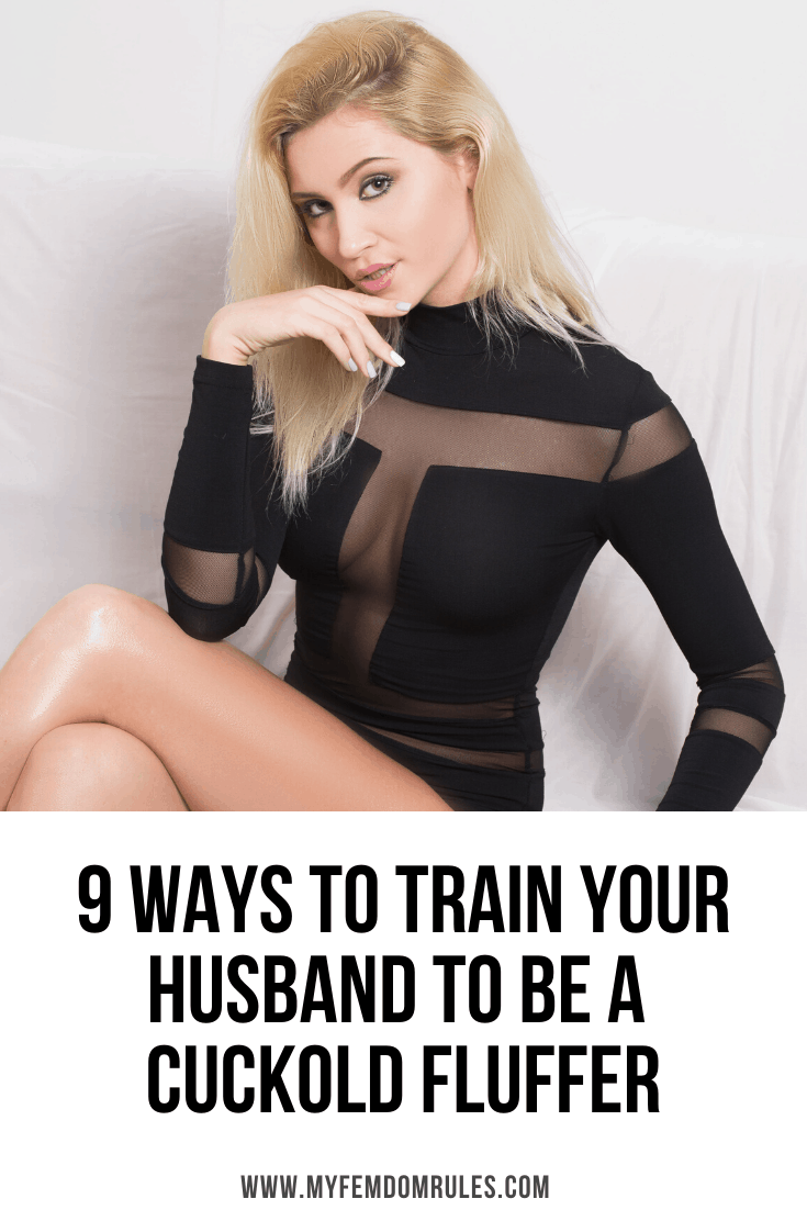 9 Ways To Train Your Husband To Be A Cuckold Fluffer
