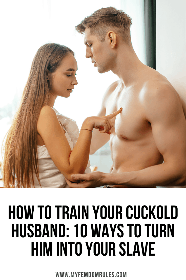 How To Train Your Cuckold Husband 10 Ways To Turn Him Into Your Slave pic