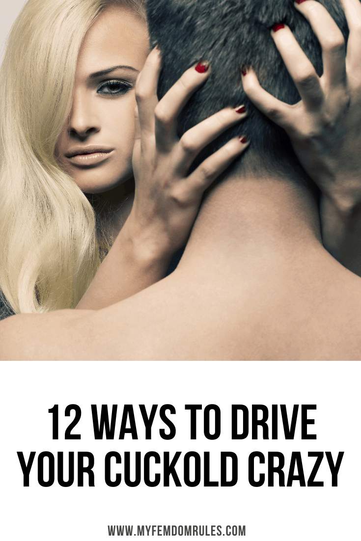12 Ways To Drive Your Cuckold Crazy pic